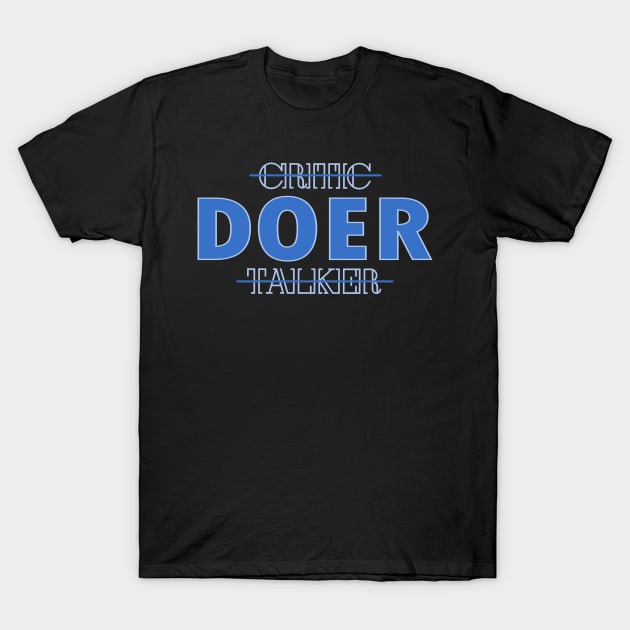critic DOER talker T-Shirt by Mitalie